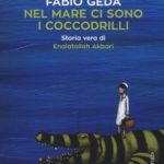 Fabio Geda - Nel mare ci sono i coccodrilli