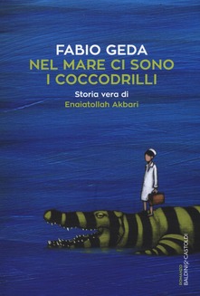 Fabio Geda - Nel mare ci sono i coccodrilli