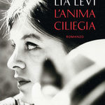 Lia Levi - L'anima ciliegia