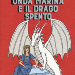 Dacia Maraini - Onda marina e il drago spento