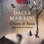 Dacia Maraini - Chiara Di Assisi