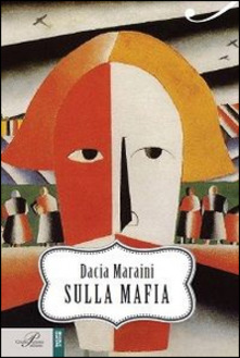 Dacia Maraini - Sulla Mafia