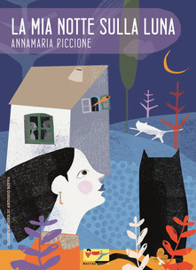 Annamaria Piccione - La mia notte sulla luna