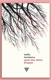 Nadia Terranova - Come una storia d'amore