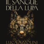 Luca Azzolini - Il sangue della lupa