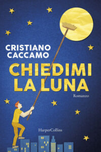 Cristiano Caccamo - Chiedimi la luna