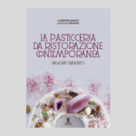 Giuseppe Amato - La Pasticceria da Ristorazione Contemporanea