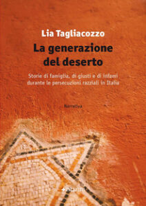 Lia Tagliacozzo - La generazione del deserto