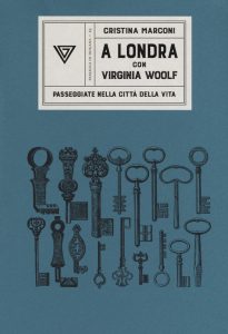 Cristina Marconi - A Londra con Virginia Woolf