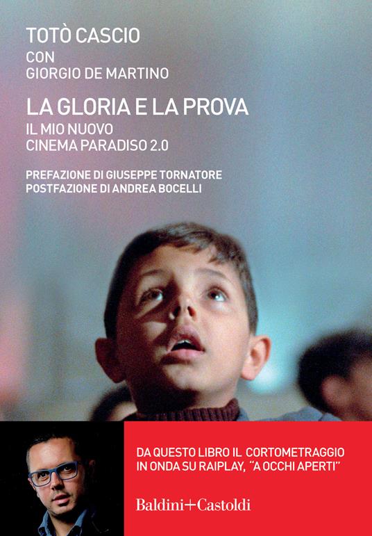 La gloria e la prova. Il mio nuovo Cinema Paradiso 2.0