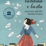 Una bambina e basta raccontata agli altri bambini e basta