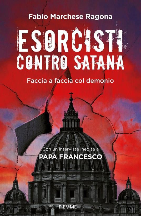 Fabio Marchese Ragona - Esorcisti contro Satana. Faccia a faccia col demonio
