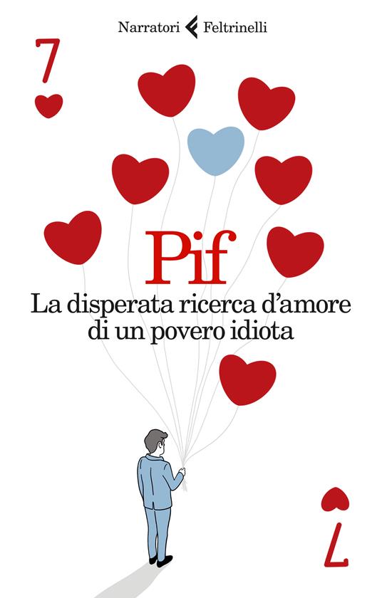 Pif - La disperata ricerca d’amore di un povero idiota