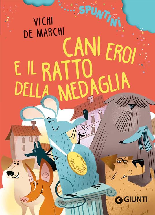 Vichi De Marchi - Cani eroi e il ratto della medaglia