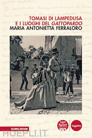 Maria Antonietta Ferraloro - Tomasi di Lampedusa e i luoghi del Gattopardo