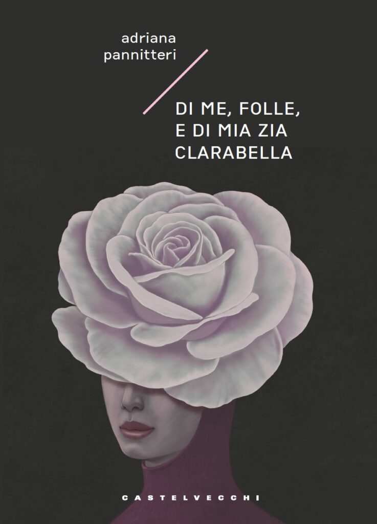 Adriana Pannitteri - Di me, folle, e di mia zia Clarabella