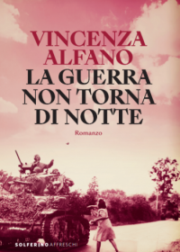 Vincenza Alfano - La guerra non torna di notte