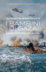 Nicoletta Bortolotti - I bambini di Gaza. Sulle onde della libertà