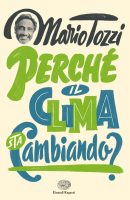 Mario Tozzi - Perchè il clima sta cambiando?