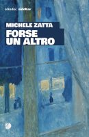 Michele Zatta - Forse un altro